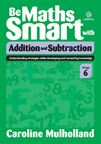 Be Maths Smart with Addition and Subtraction, Stage 6
