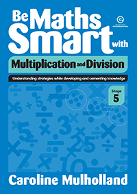 Be Maths Smart with Multiplication and Division, Stage 5
