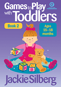 Games to Play with Toddlers Book 2 15 - 18 months