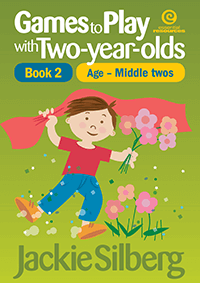 Games to Play with Two-year-olds Book 2 Middle Twos