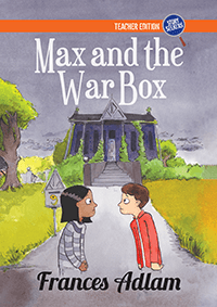 Max and the War Box - Teacher edition