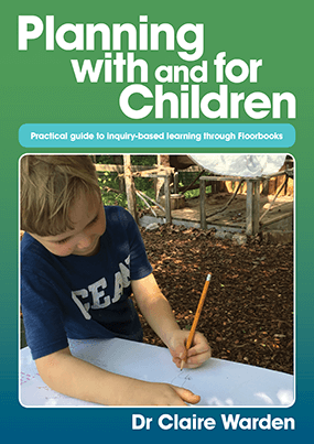 Image for Planning with and for children : practical guide to inquiry-based learning through floorbooks