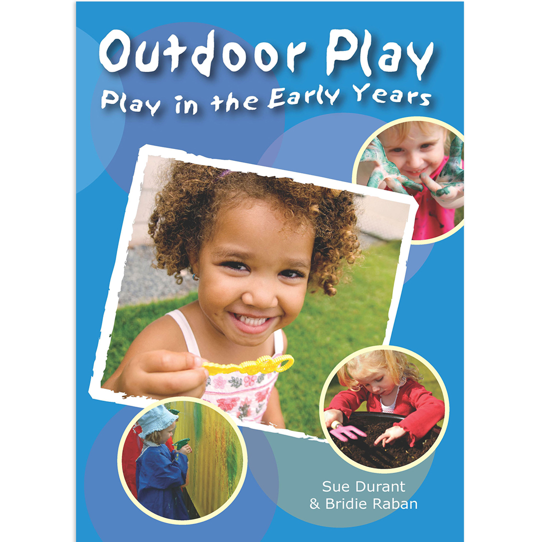 Play in the Early Years Outdoor Play Essential Resources