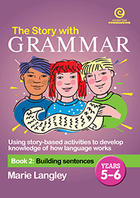 The Story with Grammar Book 2: Building sentences Years 5-6